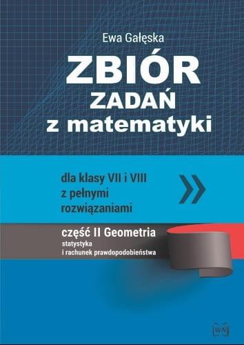 Zbior-zadan-z-matematyki-dla-klas-7-i-8-Geometria-statystyka-i-rachunek-prawdopodobienstwa