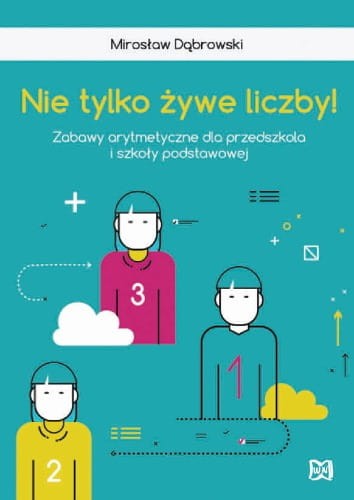Nie-tylko-zywe-liczby-Zabawy-arytmetyczne-dla-przedszkola-i-szkoly-podstawowej
